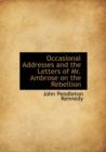 Occasional Addresses and the Letters of Mr. Ambrose on the Rebellion - Book