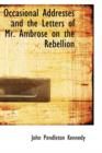 Occasional Addresses and the Letters of Mr. Ambrose on the Rebellion - Book