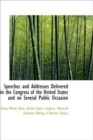 Speeches and Addresses Delivered in the Congress of the United States and on Several Public Occasion - Book