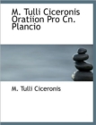 M. Tulli Ciceronis Oratiion Pro Cn. Plancio - Book