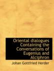 Oriental Dialogues Containing the Conversations of Eugenius and Alciphron - Book