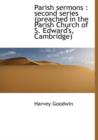 Parish Sermons : Second Series (Preached in the Parish Church of S. Edward's, Cambridge) - Book