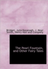 The Pearl Fountain, and Other Fairy Tales - Book
