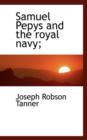 Samuel Pepys and the Royal Navy; - Book