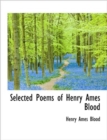Selected Poems of Henry Ames Blood - Book