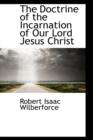 The Doctrine of the Incarnation of Our Lord Jesus Christ - Book
