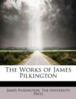 The Works of James Pilkington - Book