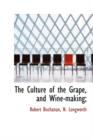 The Culture of the Grape, and Wine-Making; - Book