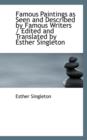 Famous Paintings as Seen and Described by Famous Writers / Edited and Translated by Esther Singleton - Book
