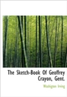 The Sketch-Book of Geoffrey Crayon, Gent. - Book