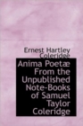 Anima Poet from the Unpublished Note-Books of Samuel Taylor Coleridge - Book