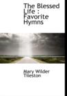 The Blessed Life : Favorite Hymns - Book