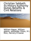 Christian Sabbath Its History Authority Duties Benefits & Civil Relations - Book