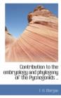 Contribution to the Embryology and Phylogeny of the Pycnogonids .. - Book