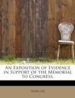 An Exposition of Evidence in Support of the Memorial to Congress, - Book