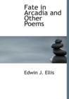 Fate in Arcadia and Other Poems - Book