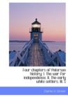 Four Chapters of Paterson History : I. the War for Independence. II. the Early White Settlers. III. S - Book