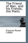 The Friend of Man, and His Friends, the Poets - Book