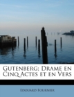 Gutenberg; Drame en Cinq Actes et en Vers - Book
