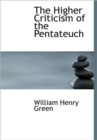 The Higher Criticism of the Pentateuch - Book