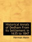 Historical Annals of Dedham from Its Settlement in 1635 to 1847 - Book