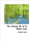 The Intimate Life of Sir Walter Scott - Book