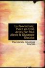 La Provinciale; Piece En Trois Actes Par Paul Alexis & Giuseppe Giacosa - Book