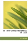 Le Th Tre Et La Philosophie Au 18e S Ecle - Book