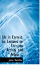 Life in Earnest. Six Lectures on Christian Activity and Ardour .. - Book