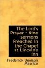 The Lord's Prayer : Nine Sermons Preached in the Chapel at Lincoln's Inn - Book