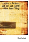 Loyalty in Business, and One and Twenty Other Good Things - Book