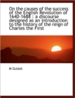On the Causes of the Success of the English Revolution of 1640-1688 : A Discourse Designed as an Int - Book