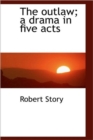 The Outlaw; A Drama in Five Acts - Book
