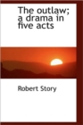 The Outlaw; a Drama in Five Acts - Book