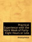 Practical Experience with the Work Week of Forty-Eight Hours or Less - Book
