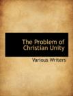 The Problem of Christian Unity - Book