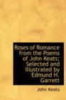 Roses of Romance from the Poems of John Keats; Selected and Illustrated by Edmund H. Garrett - Book