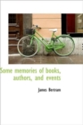 Some Memories of Books, Authors, and Events - Book