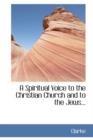 A Spiritual Voice to the Christian Church and to the Jews... - Book