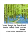 Travels Through That Part of North America Formerly Called Louisiana, Volume I - Book