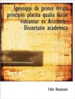 Speusippi de Primis Rerum Principiis Placita Qualia Fuisse Videantur Ex Aristotele : Dissertatio Acad - Book