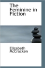 The Feminine in Fiction - Book