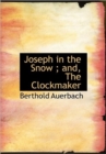 Joseph in the Snow; and, The Clockmaker - Book