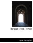 Abraham Lincoln : A Poem - Book
