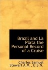 Brazil and La Plata the Personal Record of a Cruise - Book