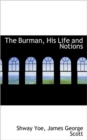 The Burman, His Life and Notions - Book