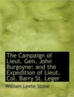 The Campaign of Lieut. Gen. John Burgoyne : And the Expedition of Lieut. Col. Barry St. Leger - Book