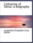 Catharine of Siena : A Biography - Book