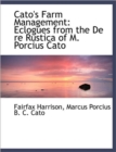 Cato's Farm Management : Eclogues from the de Re Rustica of M. Porcius Cato - Book