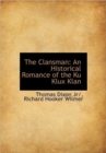 The Clansman : An Historical Romance of the Ku Klux Klan - Book